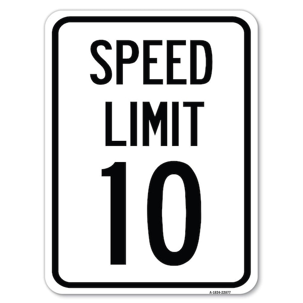 Speed Reduction Speed Limit 10 Mph Heavy-Gauge Alum Rust Proof Parking, 18" x 24", A-1824-22877